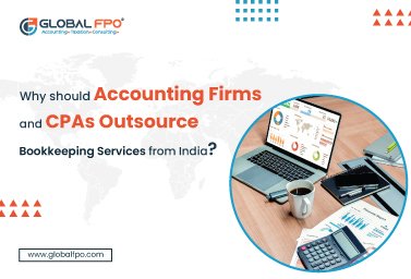 Why Outsource Bookkeeping to India for Accounting Firms and CPAs?